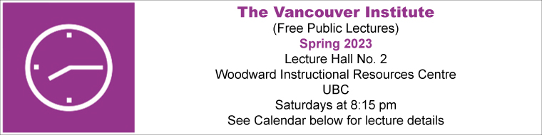 The Vancouver Institute free public Lectures Spring 2023